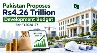 Pakistan Proposes Rs4.26 Trillion Development Budget For FY2026-27